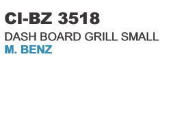 Dash Board Grill Small M Benz