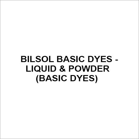 BILSOL BASIC DYES - LIQUID & POWDER (BASIC DYES By BHAVI INTERNATIONAL PRIVATE LIMITED