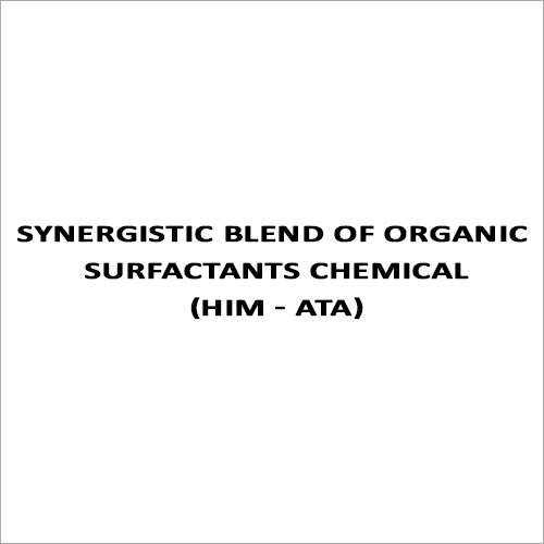 Synergistic Blend Of Organic Surfactants Chemical (HIM - ATA)