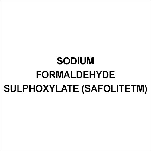 Sodium Formaldehyde Sulphoxylate (SafoliteTM)