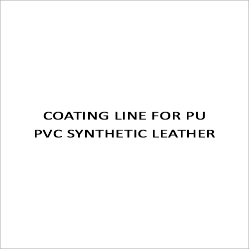 Coating Line For PU - PVC Synthetic Leather By PATEL ENGINEERS
