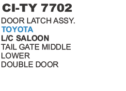 Door Latch Assy Saloon - Steel, Specific Model | Secure Latch, Easy Install, Durable, Precise Fit, Reliable Toyota Compatible