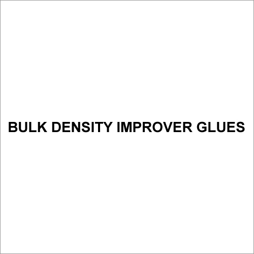 Bulk Density Improver Glues