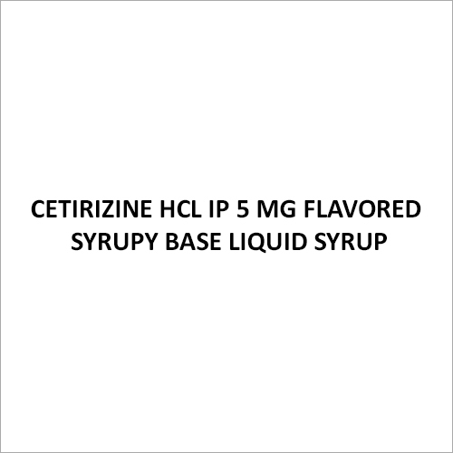 Cetirizine HCL IP 5 Mg Flavored Syrupy Base Liquid Syrups By PURALIFE