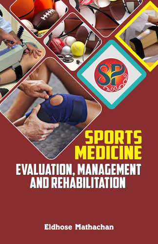 Sports Medicine : Evaluation, Management And Rehabilitation