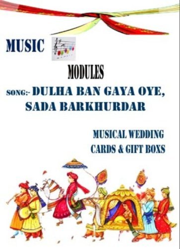 Wedding Cards & Boxes Music Modules Dulha Ban Gaya Oye , Sada Barkhurdar By CHIRAG INTERNATIONAL