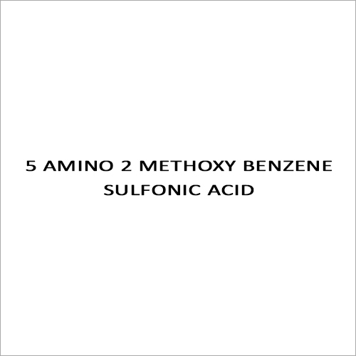 5 Amino 2 Methoxy Benzene Sulfonic Acid