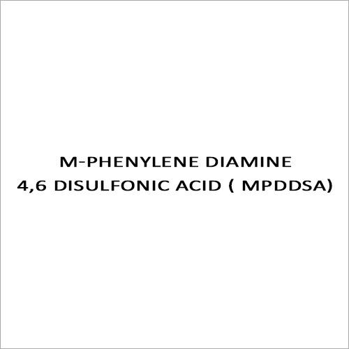 M-PHENYLENE DIAMINE 4,6 DISULFONIC ACID ( MPDDSA)