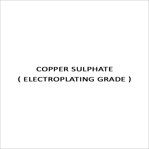 COPPER SULPHATE ( ELECTROPLATING GRADE )