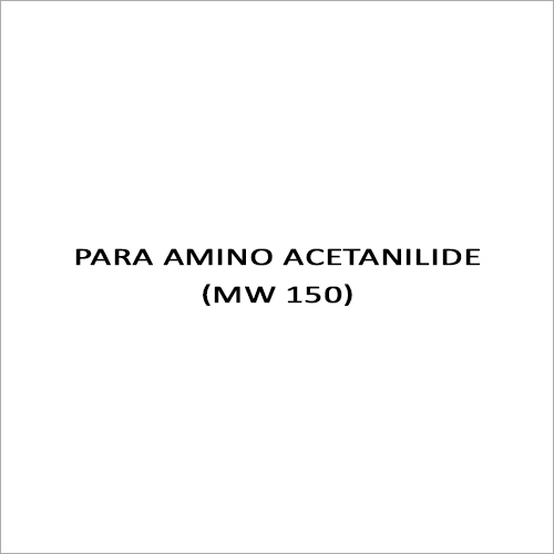 PARA AMINO ACETANILIDE (MW 150)