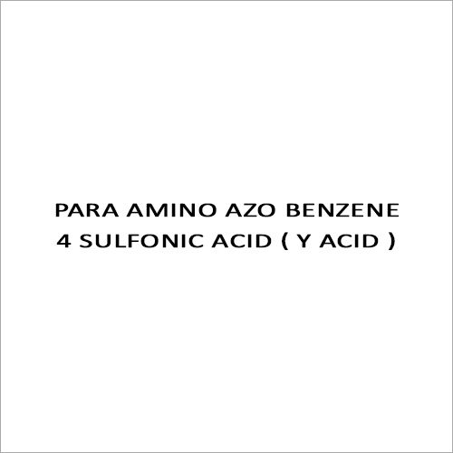 PARA AMINO AZO BENZENE 4 SULFONIC ACID ( Y ACID )