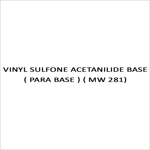 VINYL SULFONE ACETANILIDE BASE ( PARA BASE ) ( MW 281)