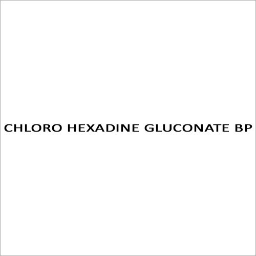 CHLORO HEXADINE GLUCONATE BP