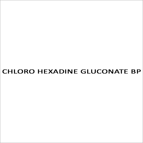 CHLORO HEXADINE GLUCONATE BP