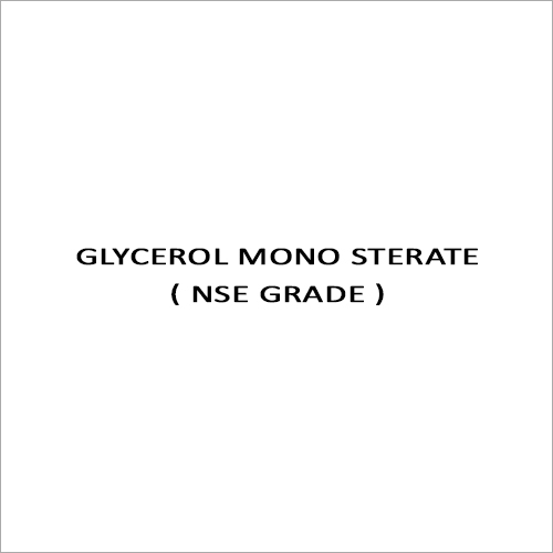 GLYCEROL MONO STERATE ( NSE GRADE )