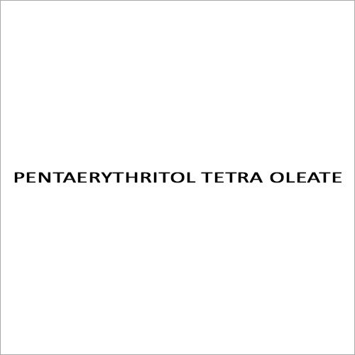 Pentaerythritol Tetra Oleate