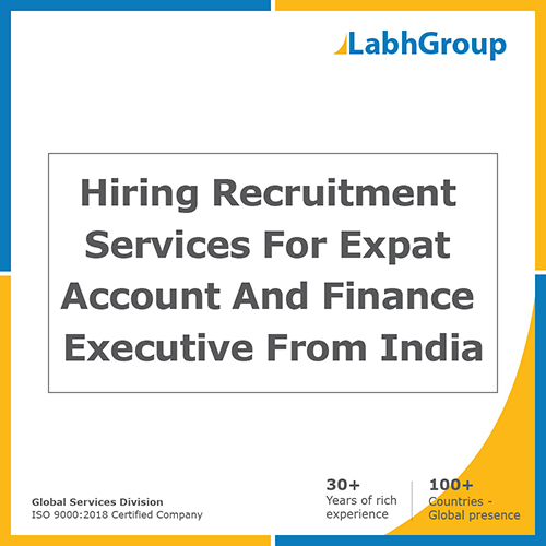 Hiring recruitment services for expat account and finance executive from India