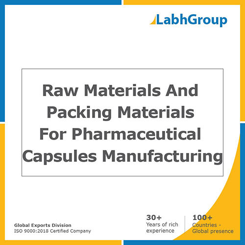 Raw materials and packing materials for Pharmaceutical Capsules manufacturing