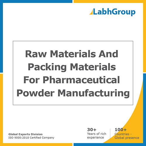 Raw materials and packing materials for Pharmaceutical Powder manufacturing