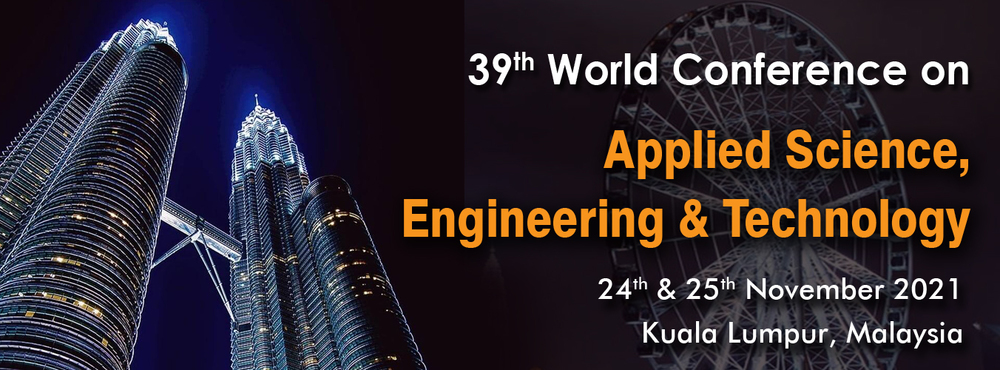 World Conference on Applied Science Engineering And Technology - 2 Days, 2021 | Networking, Innovation, Collaboration, Multidisciplinary Research