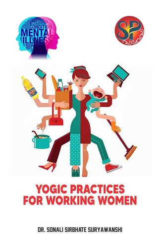 Yogic Practices for Working Women