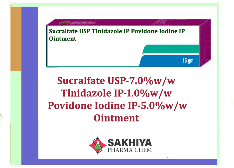 Sucralfate USP Tinidazole IP Povidone Iodine IP Oinment