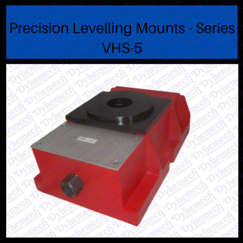 Precision Levelling Mounts - Series VHS