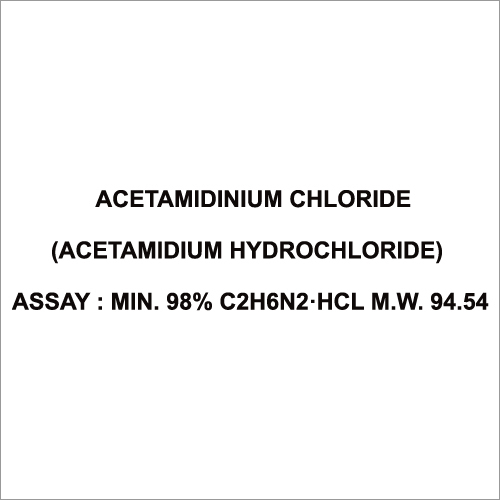 Acetamidinium Chloride (Acetamidium Hydrochloride) Assay Min 98% C2H6N2úHCL M W 94.54