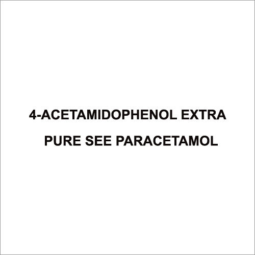 4-Acetamidophenol Extra Pure See Paracetamol