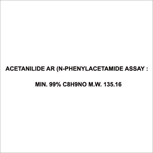 Acetanilide Ar (N-phenylacetamide Assay Min. 99% C8h9no M W 135.16