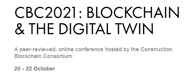CBC2021: Blockchain & The Digital Twin - Three-Day Peer-Reviewed Conference, Expert Speakers & Industry Insights