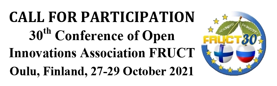 The FRUCT Conference - 3 Days, 120+ Attendees | Open Innovation, Academic and Business Networking, Scopus Indexed Proceedings