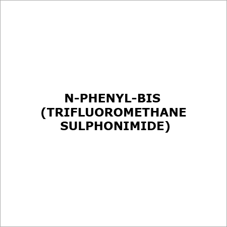 N-PHENYL-BIS (TRIFLUOROMETHANESULPHONIMIDE)