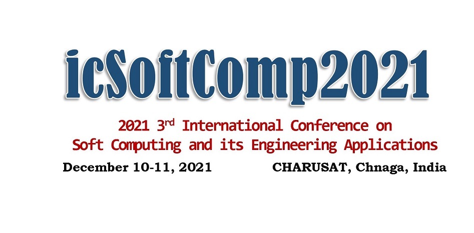 International Conference on Soft Computing and its Engineering Applications (icSoftComp) - 2 Days, 2021 | Networking, Knowledge, Innovation, Presentations, Springer Publication