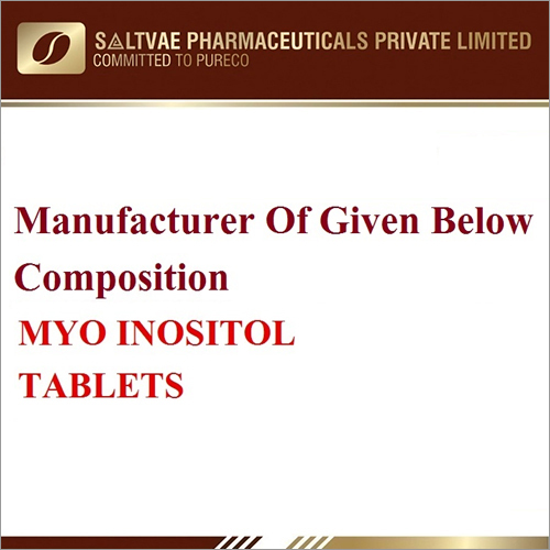 Myo Inositol Tablets By SALTVAE PHARMACEUTICALS PRIVATE LIMITED