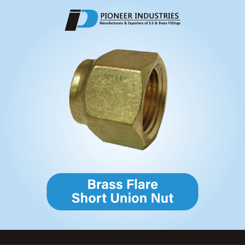 Brass Flare Short Union Nut By PIONEER INDUSTRIES