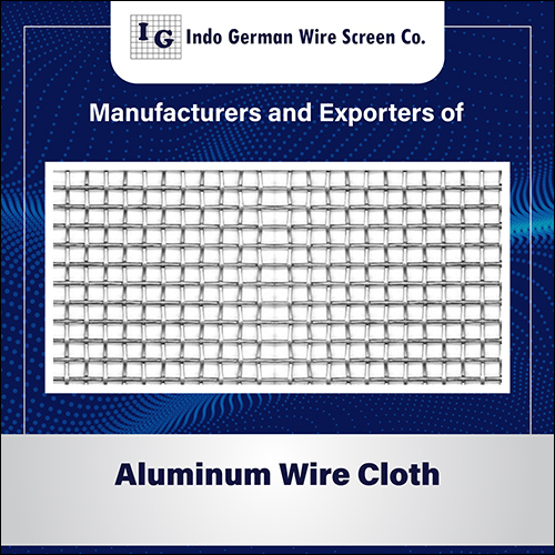 Aluminum Wire Cloth By INDO GERMAN WIRE SCREEN CO.