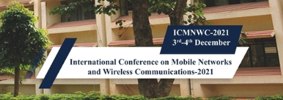 INTERNATIONAL CONFERENCE ON MOBILE NETWORKS AND WIRELESS COMMUNICATIONS (ICMNWC) - 2021