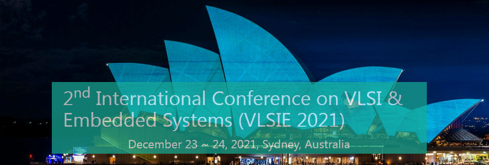 International Conference on VLSI & Embedded Systems (VLSIE)