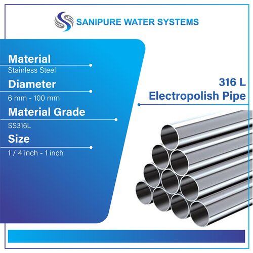 316 L Electropolish Round Pipe By SANIPURE WATER SYSTEMS