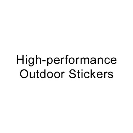 High-performance Outdoor Stickers