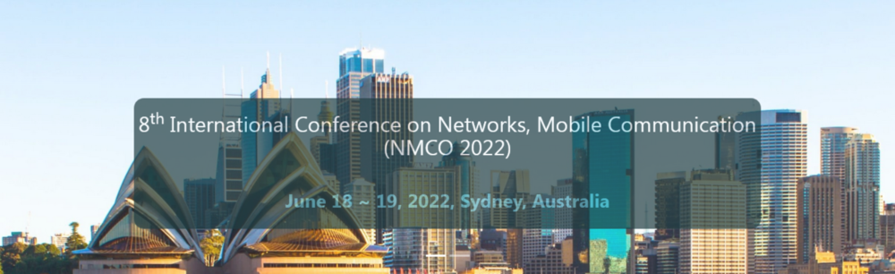 International Conference on Networks Mobile Communication (NMCO 2022) - 2 Days, Research & Innovation Forum | Networking, Collaboration, Development, Publication by CS&IT