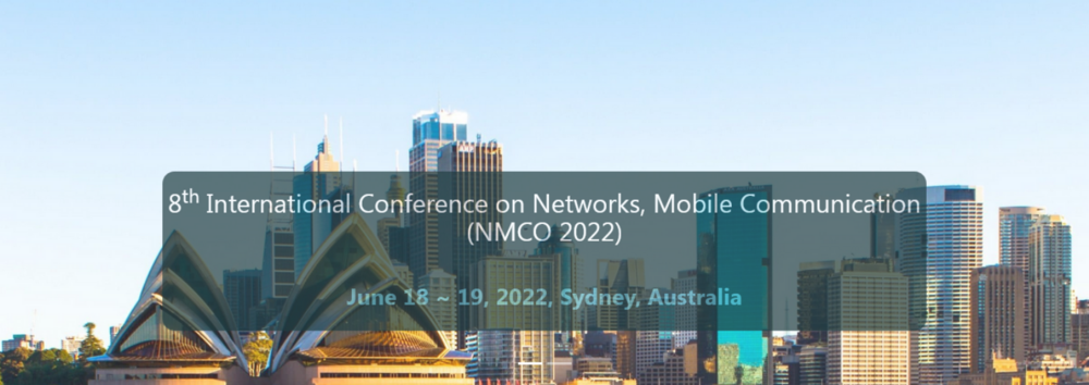 International Conference ON Networks Mobile Communication (NMCO) 2022 - 2 Days, Sydney | Research, Collaboration, Innovation, Development