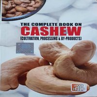 The Complete Book on Cashew (Cultivation, Processing & By-Products)