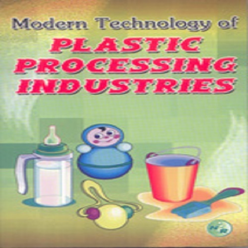 Modern Technology of Plastic Processing Industries (2nd Edition)