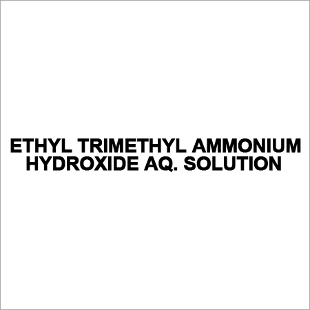 ETHYL TRIMETHYL AMMONIUM HYDROXIDE AQ. SOLUTION