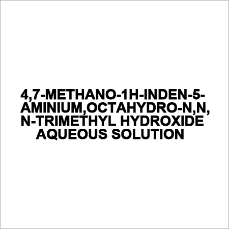 4,7-METHANO-1H-INDEN-5-AMINIUM,OCTAHYDRO-N,N,N-TRIMETHYL HYDROXIDE AQUEOUS SOLUTION