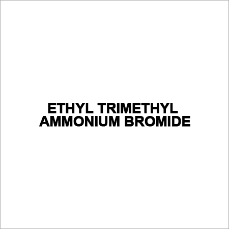ETHYL TRIMETHYL AMMONIUM BROMIDE