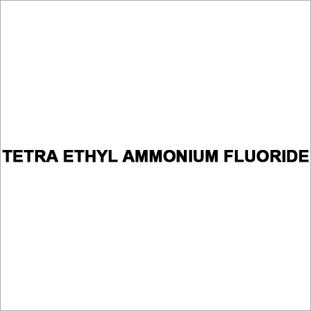 Tetra Ethyl Ammonium Fluoride