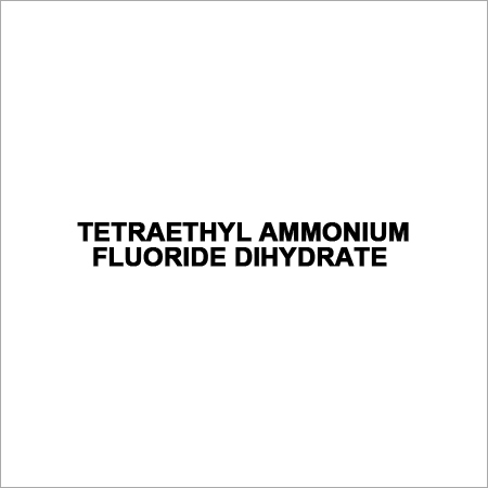 TETRAETHYL AMMONIUM FLUORIDE DIHYDRATE